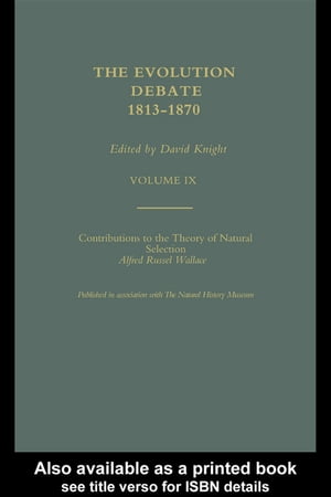 Alfred Russell Wallace Contributions to the theory of Natural Selection, 1870, and Charles Darwin and Alfred Wallace , 'On the Tendency of Species to form Varieties' (Papers presented to the Linnean Society 30th June 1858)