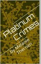 Platinum Crimes【電子書籍】[ Melanie Therrien ]