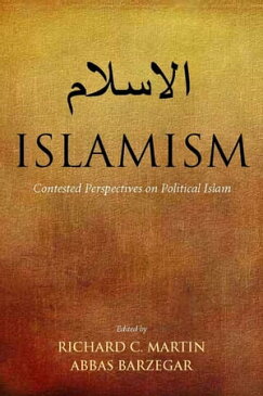 IslamismContested Perspectives on Political Islam【電子書籍】