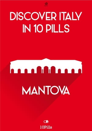 Discover Italy in 10 Pills - Mantua