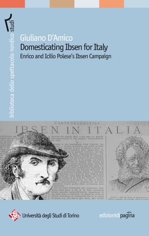 Domesticating Ibsen for Italy. Enrico and Icilio Polese's Ibsen Campaign