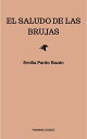 El saludo de las brujas【電子書籍】[ Emilia Pardo Baz?n ]