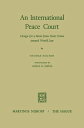 An International Peace Court Design for a Move from State Crime Toward World Law...