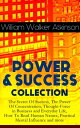 POWER SUCCESS COLLECTION: The Secret Of Success, The Power Of Concentration, Thought-Force in Business and Everyday Life, How To Read Human Nature, Practical Mental Influence and more【電子書籍】 William Walker Atkinson