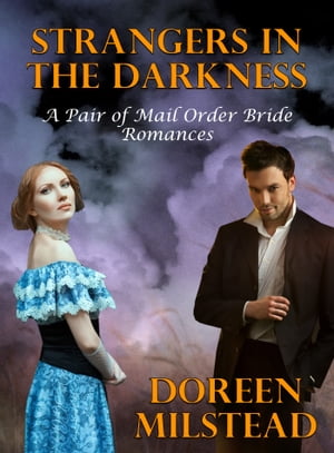 ŷKoboŻҽҥȥ㤨Strangers In The Darkness (A Pair of Mail Order Bride RomancesŻҽҡ[ Doreen Milstead ]פβǤʤ393ߤˤʤޤ