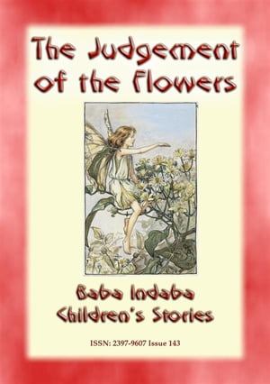 THE JUDGEMENT OF THE FLOWERS - A Spanish children's story Baba Indaba Children's Stories - Issue 143Żҽҡ[ Anon E Mouse ]