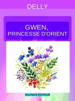 Gwen, princesse d’Orient【電子書籍】[ De