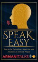 Speak Easy: How to be Articulate, Assertive, and