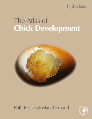 Atlas of Chick Development【電子書籍】[ Ruth Bellairs ]