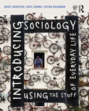 Introducing Sociology Using the Stuff of Everyday LifeŻҽҡ[ Josee Johnston ]