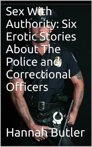 ŷKoboŻҽҥȥ㤨Sex With Authority: Six Erotic Stories About The Police and Correctional OfficersŻҽҡ[ Hannah Butler ]פβǤʤ332ߤˤʤޤ