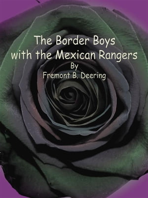 ŷKoboŻҽҥȥ㤨The Border Boys with the Mexican RangersŻҽҡ[ Fremont B. Deering ]פβǤʤ442ߤˤʤޤ