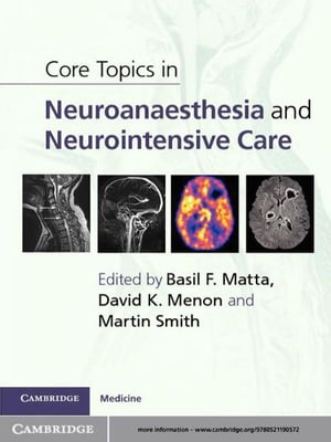 Core Topics in Neuroanaesthesia and Neurointensive Care