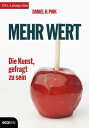 XXL-Leseprobe: Mehr Wert Die Kunst, gefragt zu sein【電子書籍】[ Daniel H. Pink ]