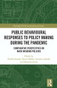 Public Behavioural Responses to Policy Making during the Pandemic Comparative Perspectives on Mask-Wearing Policies【電子書籍】