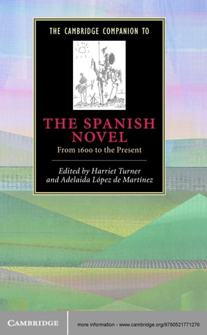 The Cambridge Companion to the Spanish Novel From 1600 to the PresentŻҽҡ