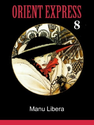 Orient Express 8 Capodanno di sesso【電子書籍】[ Manu Libera ]