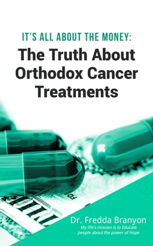 It’s All About the Money: The Truth About Orthodox Cancer Treatments