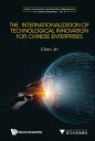 Internationalization Of Technological Innovation For Chinese Enterprises, The【電子書籍】 Jin Chen
