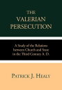 ŷKoboŻҽҥȥ㤨The Valerian Persecution A Study of the Relations between Church and State in the Third Century A. D.Żҽҡ[ Patrick J. Healy ]פβǤʤ100ߤˤʤޤ