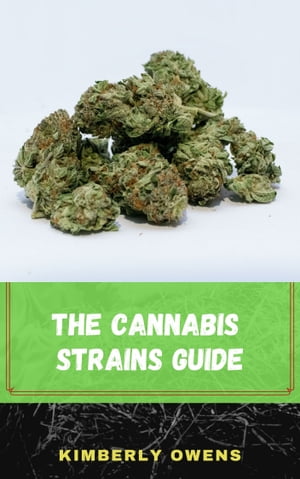 THE CANNABIS STRAINS GUIDE LEARN ITS VARIOUS MEDICINAL AND RECREATIONAL APPLICATIONS AND PURPOSE