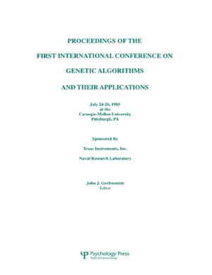 Proceedings of the First International Conference on Genetic Algorithms and their Applications【電子書籍】