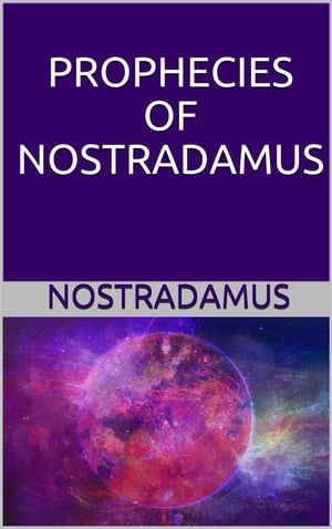 Prophecies of Nostradamus