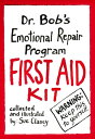 Dr. Bob 039 s Emotional Repair Program First Aid Kit Warning Keep this to Yourself 【電子書籍】 Sue Clancy