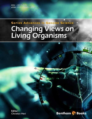 Advances in Genome Science Volume 1: Changing Views on Living Organisms