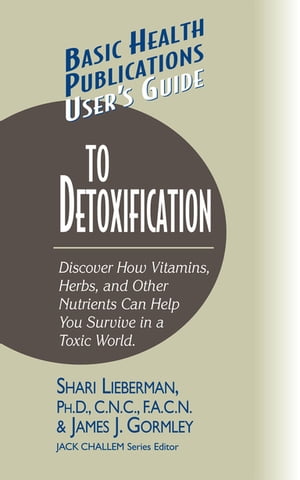 ŷKoboŻҽҥȥ㤨User's Guide to Detoxification Discover How Vitamins, Herbs, and Other Nutrients Help You Survive in a Toxic WorldŻҽҡ[ Dr. Shari Lieberman ]פβǤʤ1,036ߤˤʤޤ