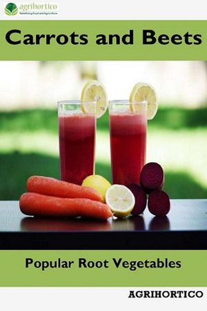 ŷKoboŻҽҥȥ㤨Carrots and Beets: Popular Root VegetablesŻҽҡ[ Agrihortico CPL ]פβǤʤ200ߤˤʤޤ