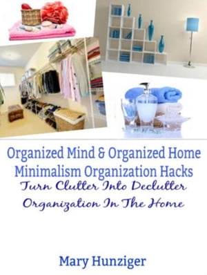 Organized Mind & Organized Home: Minimalism Orga