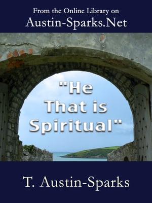 "He That is Spiritual"