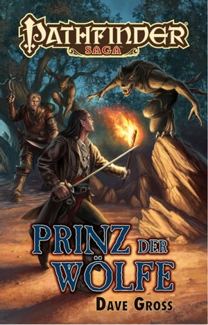 Prinz der W?lfe Pathfinder Saga 1【電子書籍】[ Dave Gross ]