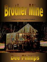 Brother Mine: #2 in The Forgotten Shelters Series【電子書籍】[ Dee Phillips ]