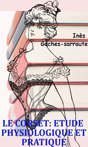 Le corset ?tude physiologique et pratique【電