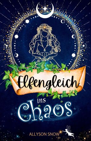 Elfengleich ins Chaos【電子書籍】 Allyson Snow