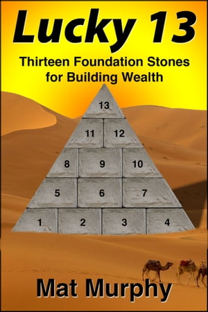 Lucky 13: Thirteen Foundation Stones for Building Wealth dq [ Mat Murphy ]