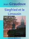 Siegfried et le Limousin Texte int?gral【電子書籍】[ Jean Giraudoux ]