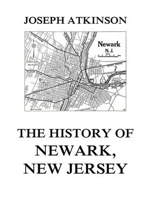 The History of Newark, New Jersey【電子書籍