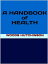 A Handbook of HealthŻҽҡ[ Woods Hutchinson ]