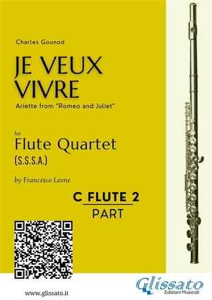 C soprano Flute 2: "Je Veux Vivre" for Flute Quartet