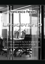 Leadership XXI - Come guidare la tua impresa al successo e la societ? al progresso nel ventunesimo secolo