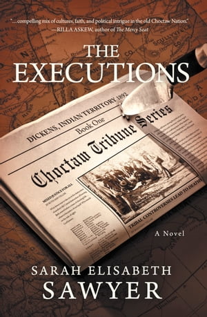 The Executions (Choctaw Tribune Historical Series, Book 1)