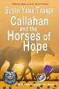 Callahan and the Horses of Hope【電子書籍】 Susan Yawn Tanner