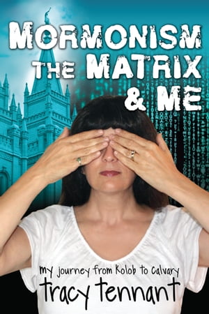 Mormonism, the Matrix, and Me