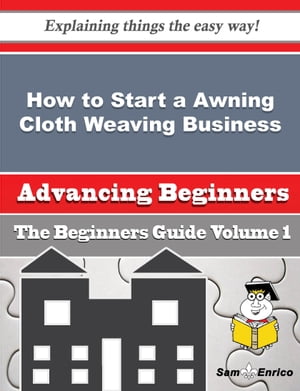 How to Start a Awning Cloth Weaving Business (Beginners Guide)