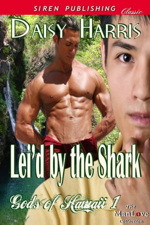 Lei'd by the Shark【電子書籍】[ Daisy Harris ]