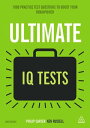 Ultimate IQ Tests 1000 Practice Test Questions to Boost Your Brainpower【電子書籍】 Ken Russell