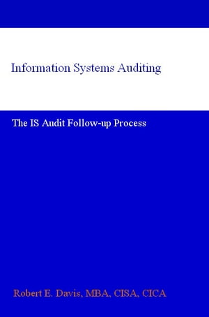 Information Systems Auditing: The IS Audit Follow-up Process